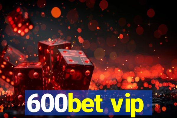 600bet vip